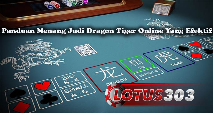 Panduan Menang Judi Dragon Tiger Online Yang Efektif
